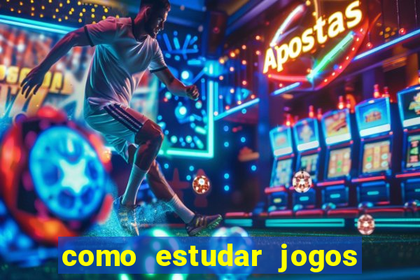 como estudar jogos de futebol